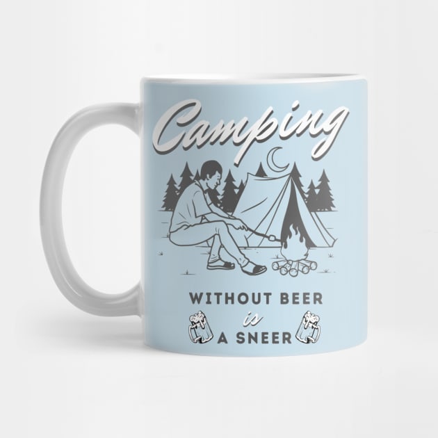 camping without beer is a sneer by Pop on Elegance